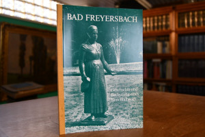 Bad Freyersbach. Geschichte und Bedeutung eines...