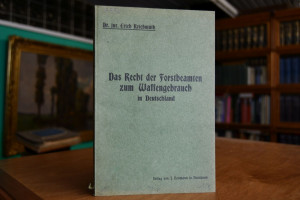 Das Recht der Forstbeamten zum Waffengebrauch i...