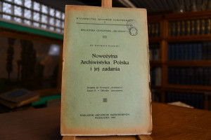 Nowozytna archiwistyka polska i jej zadania. (D...