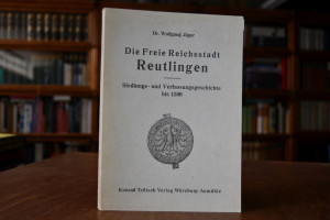 Die Freie Reichsstadt Reutlingen. Siedlungs- un...