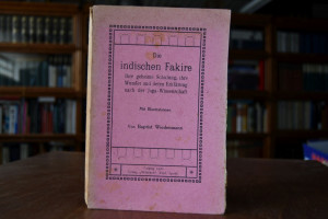 Die indischen Fakire. Ihre geheime Schulung, ih...