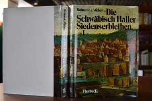 Die Schwäbisch Haller Siedenserbleihen.Bd. 1 St...
