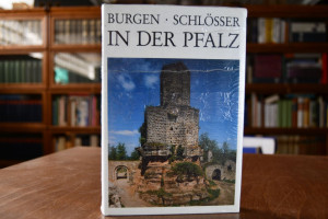Burgen und Schlösser in der Pfalz. Ein Handbuch.