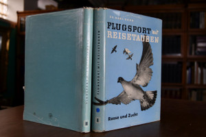 Flugsport mit Reisetauben. 1. Band Rasse und Zu...