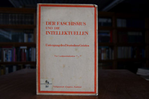 Der Faschismus und die Intellektuellen. Unterga...