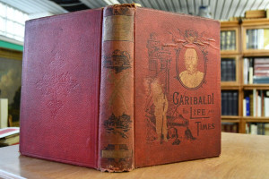 The life and times of Garibaldi, the Italian he...