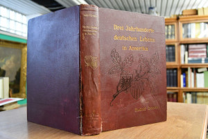 Drei Jahrhunderte deutschen Lebens in Amerika. ...