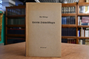 Unterm Himmelsbogen. Aus unveröffentlichten ode...