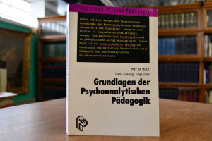 Grundlagen der psychoanalytischen Pädagogik.