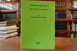 "Im Walde sind wir frei". Jagd, Naturschutz, Um...