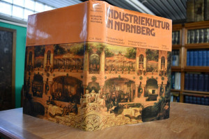 Industriekultur in Nürnberg. Eine deutsche Stad...