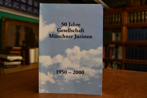 50 Jahre Gesellschaft Münchner Juristen 1950-2000.