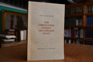 Zur christlichen Lösung der sozialen Frage.