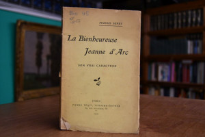 La Bienheureuse Jeanne d`Arc. Son vrai Caractere.