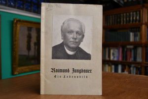 Raimund Jungbauer. Ein Lebensbild anläßlich der...