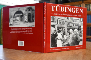 Tübingen. Historische Photographien einer Stadt.