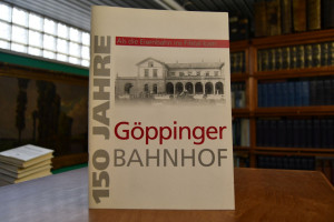 Als die Eisenbahn ins Filstal kam ... 150 Jahre...