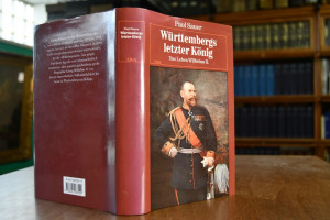Württembergs letzter König. Das Leben Wilhelms II.