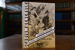 Ludwig Uhland. Dichter - Politiker - Gelehrter.