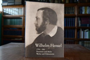 Wilhelm Hensel 1794 - 1861. Porträtist und Male...