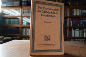 Der Werkunterricht als Pflichtfach in der Einhe...