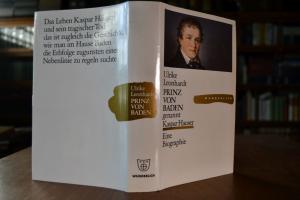 Prinz von Baden genannt Kaspar Hauser. Eine Bio...