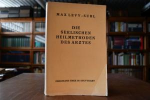 Die seelischen Heilmethoden des Arztes. Eine Le...
