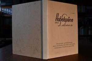 Hobelspäne des Lebens.