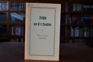 Frisch vo d`r Leaber. Heitere und ernste Volksg...