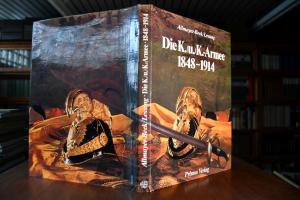 Die K. (u.) K. Armee 1848 - 1914.