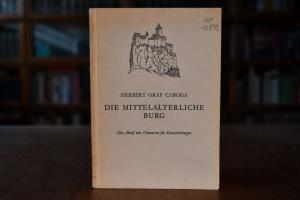 Die mittelalterliche Burg. Ein Abriss mit Hinwe...