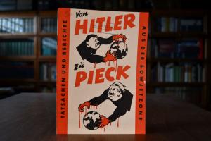 Von Hitler zu Pieck. Tatsachen und Berichte aus...