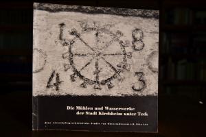 Die Mühlen und Wasserwerke der Stadt Kirchheim ...