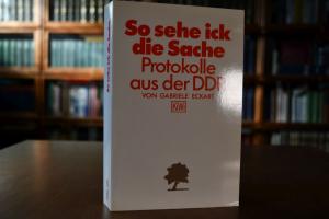 So sehe ick die Sache. Protokolle aus der DDR. ...