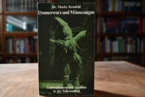 Donnerwurz und Mäuseaugen. Zauberpflanzen und A...