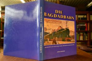 Die Bagdadbahn. Geschichte und Gegenwart einer ...