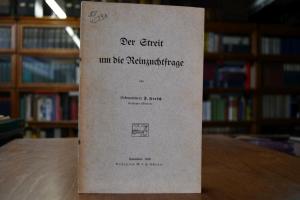 Der Streit um die Reinzuchtfrage.