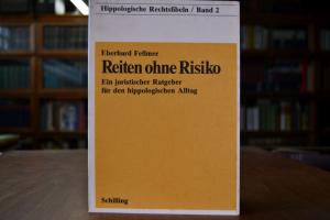 Reiten ohne Risiko. Ein juristischer Ratgeber f...