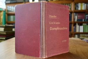 Die kranke Dampfmaschine. Erste Hilfe bei Betri...