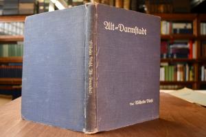 Alt-Darmstadt. Kulturgeschichtliche Bilder aus ...