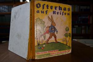 Der Osterhas auf Reisen. Ein lustiges Hasenbuch.