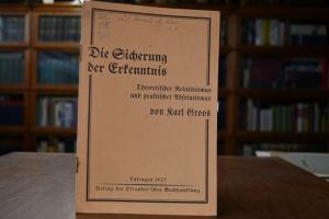 Die Sicherung der Erkenntnis. Theoretischer Rel...