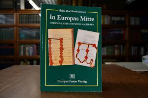 In Europas Mitte. Deutschland und seine Nachbarn.