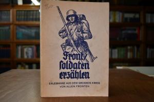 Frontsoldaten erzählen. Erlebnisse aus dem groß...