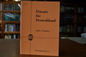 Einsatz für Deutschland. Aus den Reden in den J...