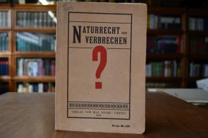 Naturrecht oder Verbrechen? Über Weibmannstum u...