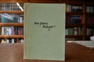 Aus schöner Reisezeit. Dem Andenken meiner lieb...