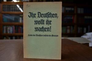 Ihr Deutschen, wollt ihr wachen! Lieder der Deu...