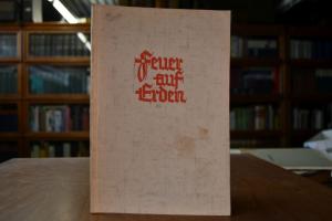Feuer auf Erden. Ein Buch der Bilder und Eindrü...
