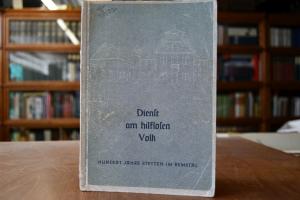 Dienst am hilflosen Volk. 100 Jahre Heil- und P...
